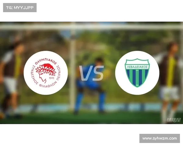 奥林匹亚科斯视角下希腊足球未来发展的机遇与挑战